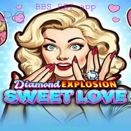 DiamondExplosionSweetLove: Um Guia Completo para o Novo Sensação do BBS BET App